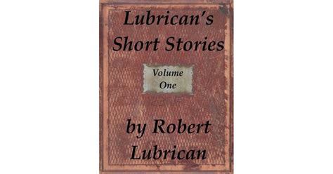 He started out writing short stories, commonly called "stroke stories. . Stories by lubrican